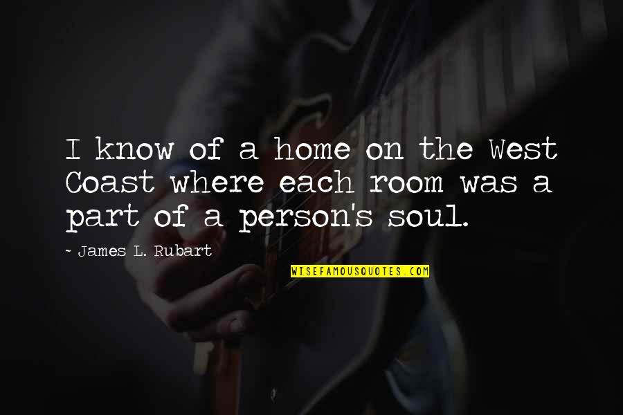 James West Quotes By James L. Rubart: I know of a home on the West