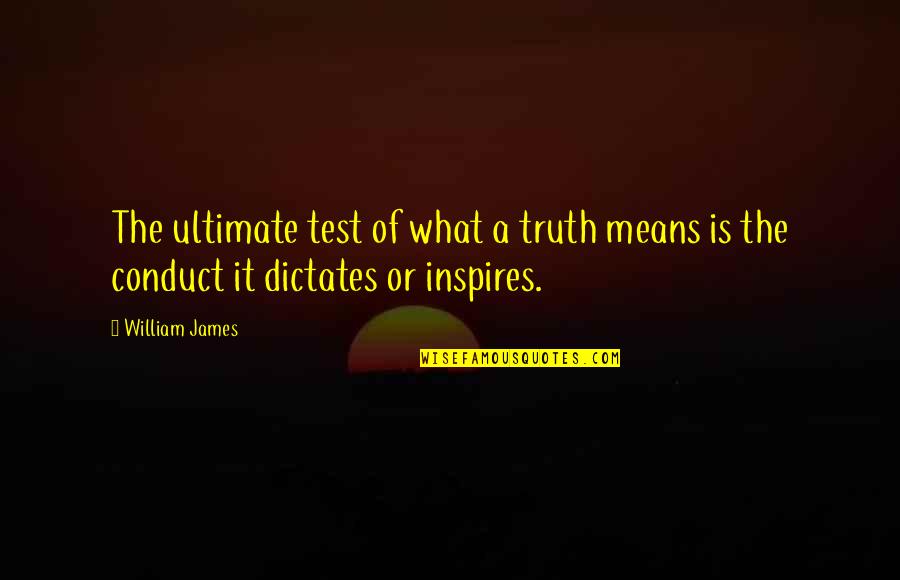 James William Quotes By William James: The ultimate test of what a truth means