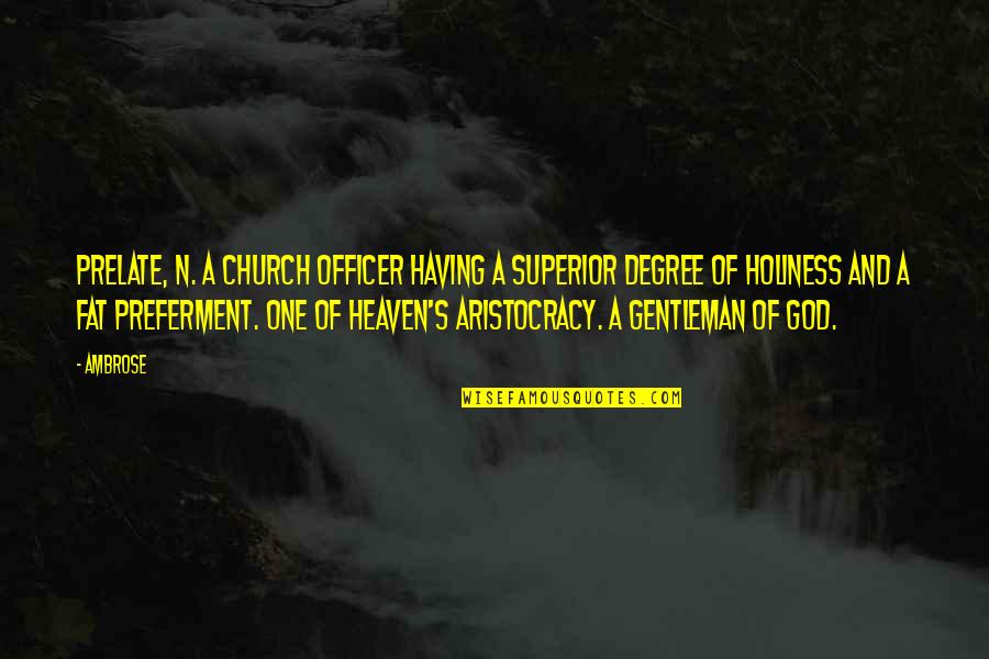 Jamesian Approach Quotes By Ambrose: Prelate, n. A church officer having a superior Jamesian Approach Quotes By Ambrose: Prelate, n. A church officer having a superior