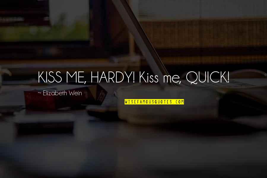 Jameson Postmodernism Quotes By Elizabeth Wein: KISS ME, HARDY! Kiss me, QUICK! Jameson Postmodernism Quotes By Elizabeth Wein: KISS ME, HARDY! Kiss me, QUICK!