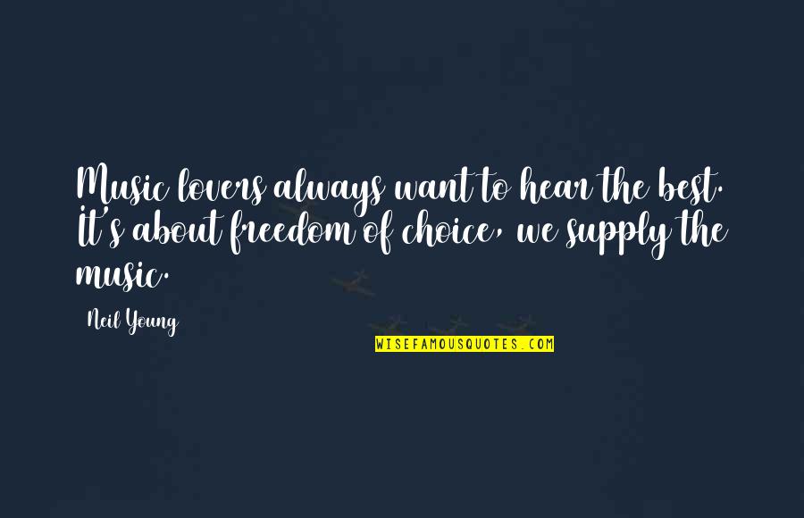 Jamet Adalah Quotes By Neil Young: Music lovers always want to hear the best. Jamet Adalah Quotes By Neil Young: Music lovers always want to hear the best.