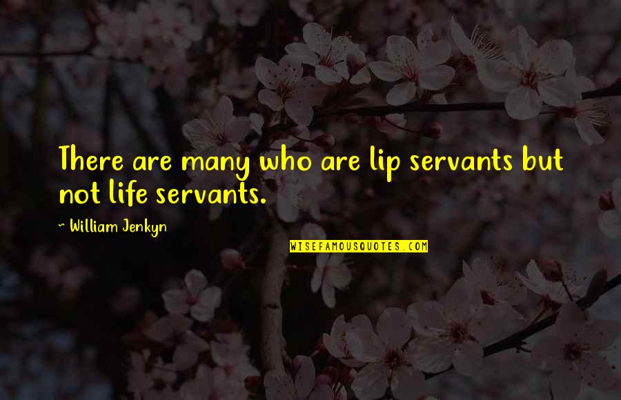 Jamet Cartier Quotes By William Jenkyn: There are many who are lip servants but