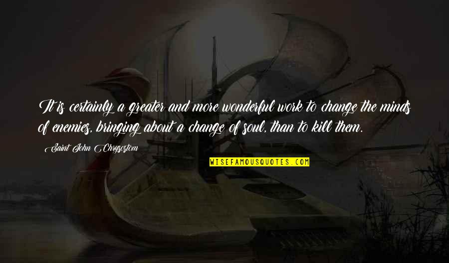 Jamey Hayes Quotes By Saint John Chrysostom: It is certainly a greater and more wonderful Jamey Hayes Quotes By Saint John Chrysostom: It is certainly a greater and more wonderful