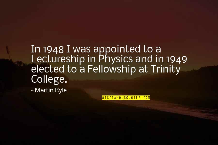 Jamia Bds Quotes By Martin Ryle: In 1948 I was appointed to a Lectureship Jamia Bds Quotes By Martin Ryle: In 1948 I was appointed to a Lectureship