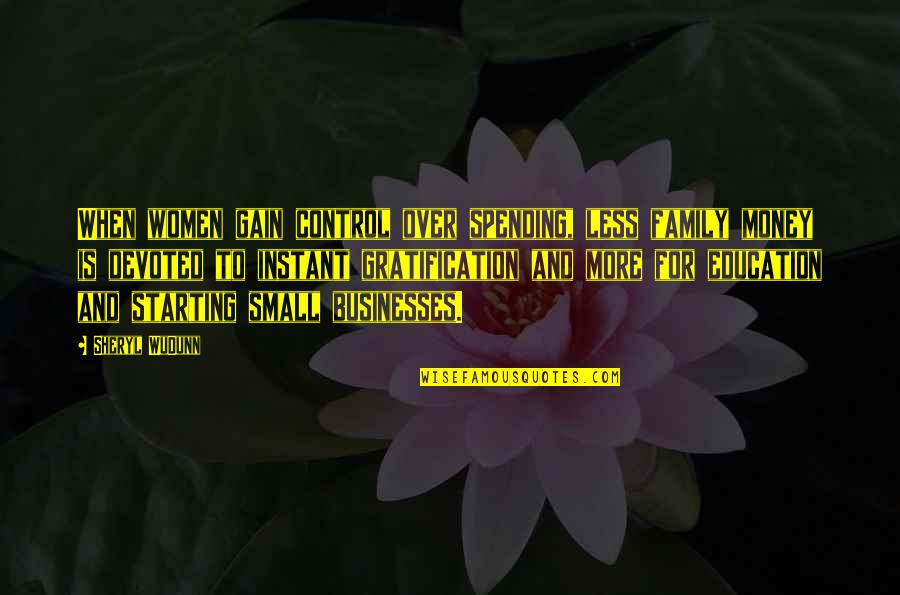 Jamie Andries Quotes By Sheryl WuDunn: When women gain control over spending, less family Jamie Andries Quotes By Sheryl WuDunn: When women gain control over spending, less family