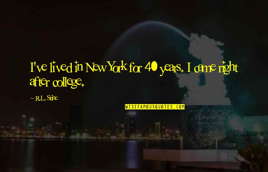 Jamie Eason Quotes By R.L. Stine: I've lived in New York for 40 years.