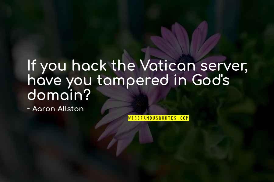 Jamie Foxx Comedy Quotes By Aaron Allston: If you hack the Vatican server, have you