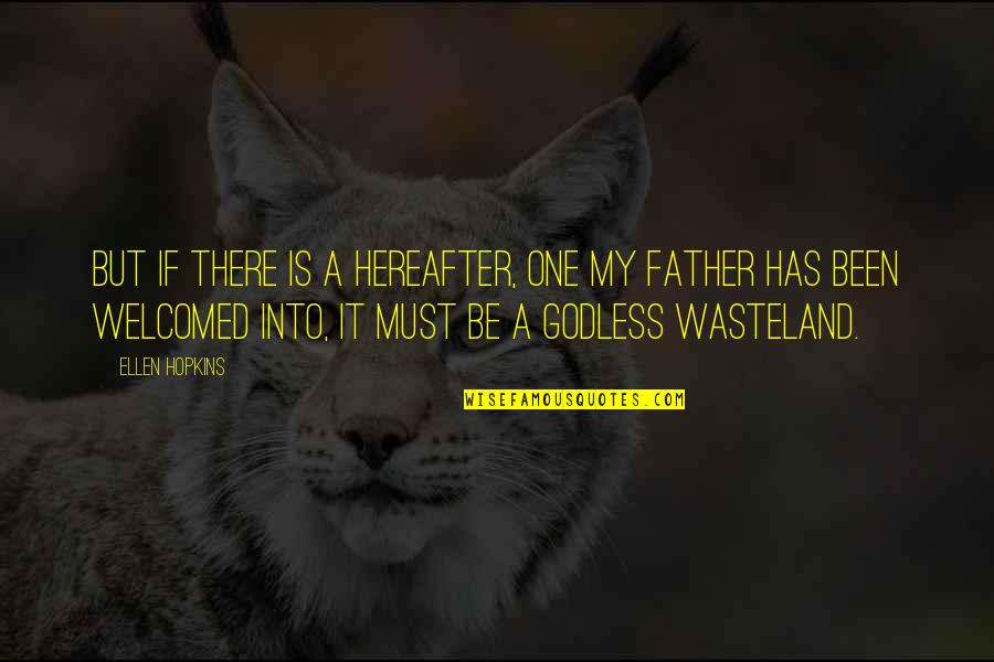 Jamie Foxx Comedy Quotes By Ellen Hopkins: But if there is a hereafter, one my Jamie Foxx Comedy Quotes By Ellen Hopkins: But if there is a hereafter, one my