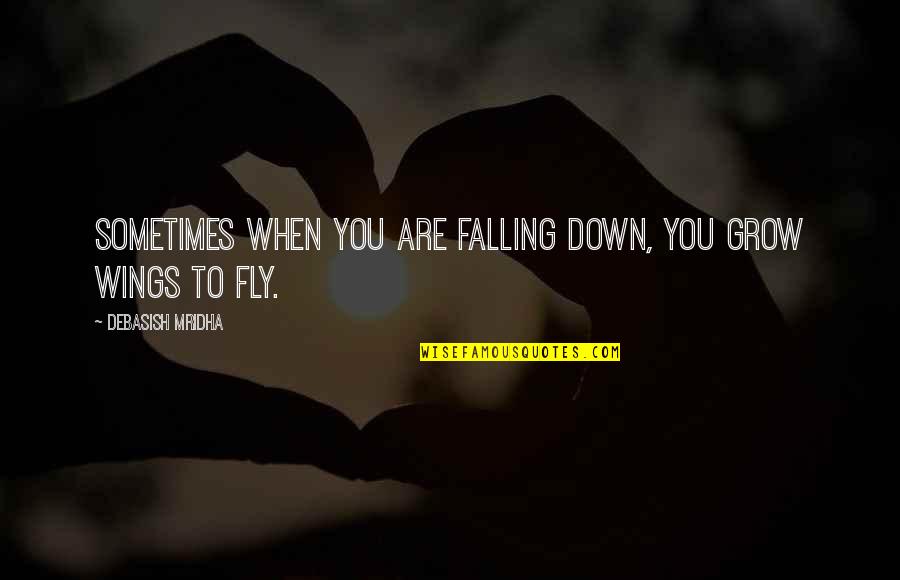 Jamie Grace Quotes By Debasish Mridha: Sometimes when you are falling down, you grow Jamie Grace Quotes By Debasish Mridha: Sometimes when you are falling down, you grow