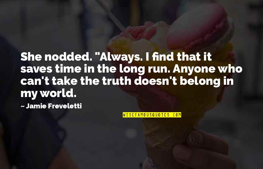Jamie O'brien Quotes By Jamie Freveletti: She nodded. "Always. I find that it saves Jamie O'brien Quotes By Jamie Freveletti: She nodded. "Always. I find that it saves