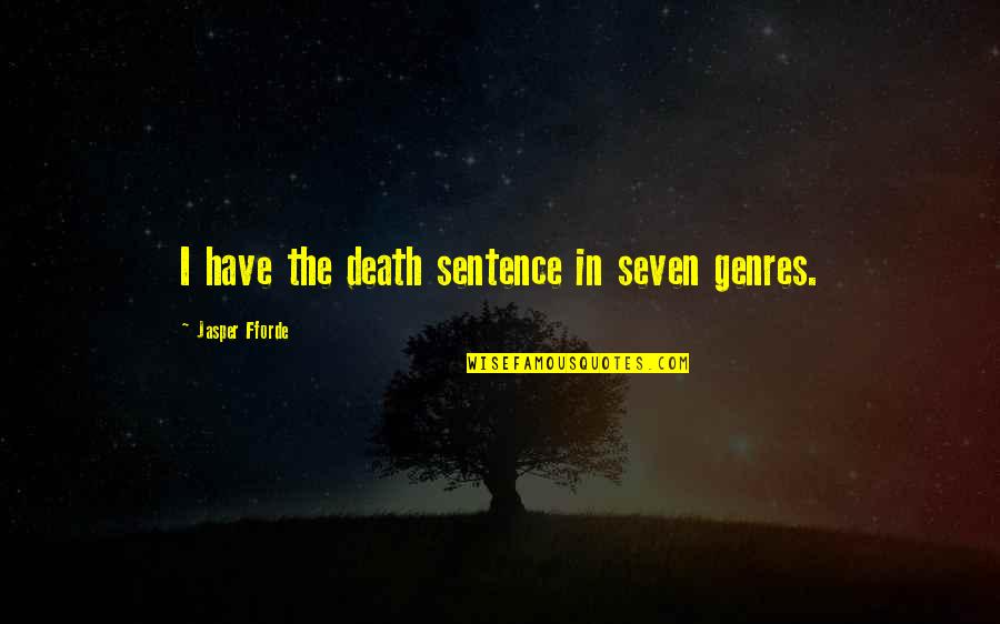 Jamie Oliver Healthy Quotes By Jasper Fforde: I have the death sentence in seven genres.