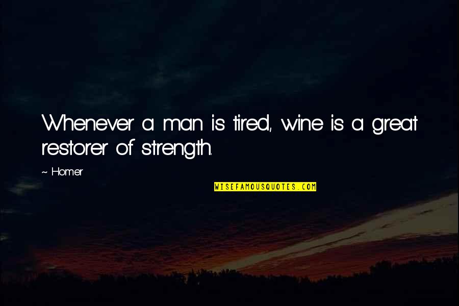 Jamie Oliver Quote Quotes By Homer: Whenever a man is tired, wine is a