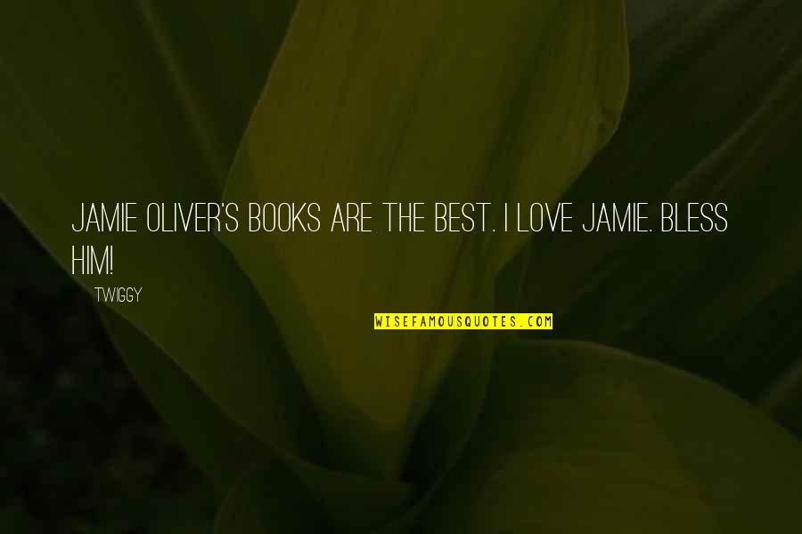 Jamie Oliver Quotes By Twiggy: Jamie Oliver's books are the best. I love