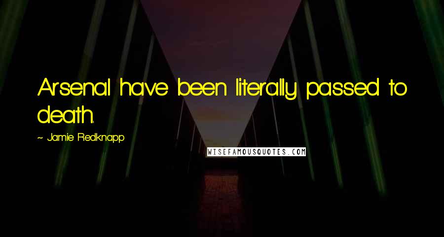 Jamie Redknapp quotes: Arsenal have been literally passed to death.
