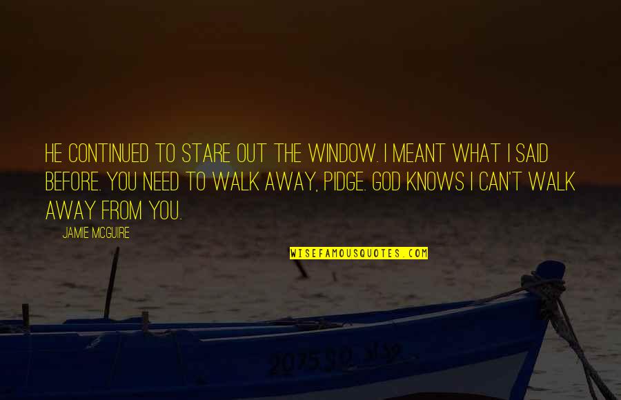 Jamie T Quotes By Jamie McGuire: He continued to stare out the window. I