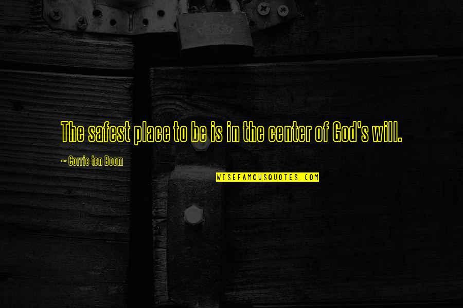 Jamie Zawinski Quotes By Corrie Ten Boom: The safest place to be is in the Jamie Zawinski Quotes By Corrie Ten Boom: The safest place to be is in the