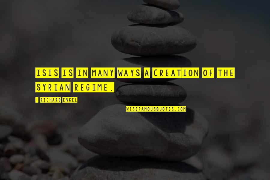 Jamileth Quotes By Richard Engel: ISIS is in many ways a creation of Jamileth Quotes By Richard Engel: ISIS is in many ways a creation of