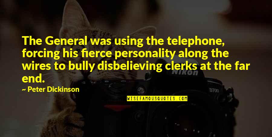 Jaminan Penawaran Quotes By Peter Dickinson: The General was using the telephone, forcing his Jaminan Penawaran Quotes By Peter Dickinson: The General was using the telephone, forcing his