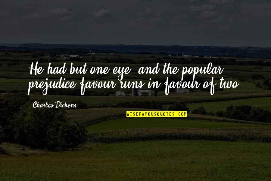 Jaminan Pensiun Quotes By Charles Dickens: He had but one eye, and the popular