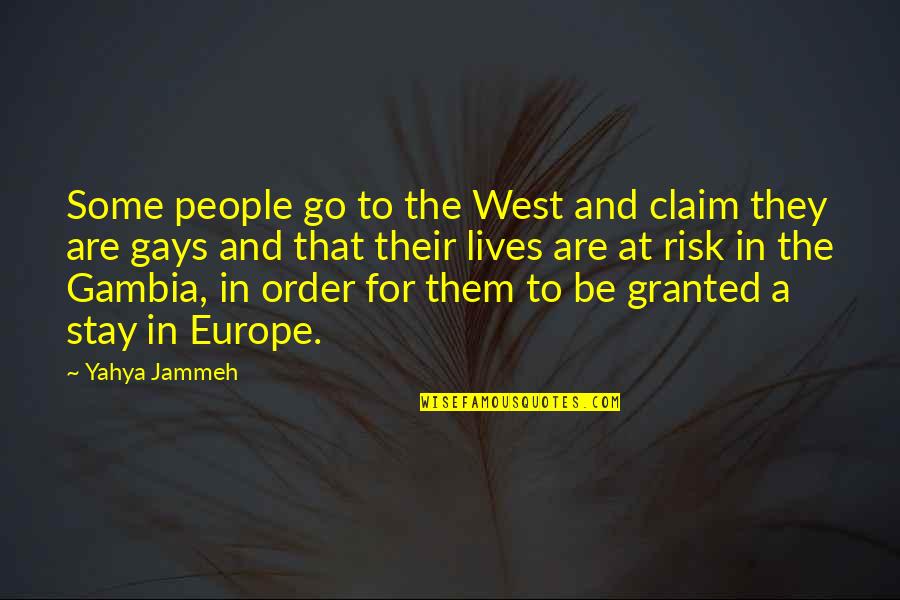 Jammeh Quotes By Yahya Jammeh: Some people go to the West and claim