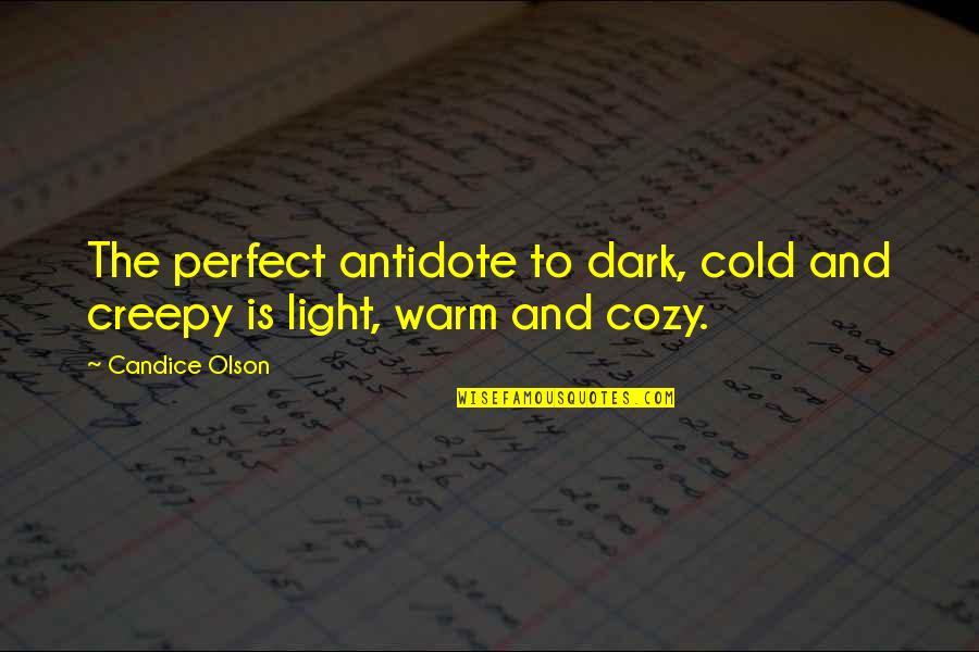 Jammer Quotes By Candice Olson: The perfect antidote to dark, cold and creepy