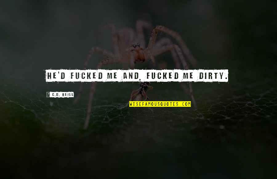 Jammern Konjugation Quotes By C.D. Reiss: He'd fucked me and, fucked me dirty. Jammern Konjugation Quotes By C.D. Reiss: He'd fucked me and, fucked me dirty.