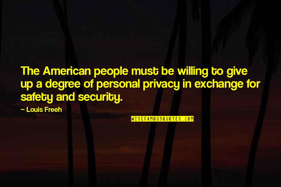 Jammie Schedule Quotes By Louis Freeh: The American people must be willing to give Jammie Schedule Quotes By Louis Freeh: The American people must be willing to give