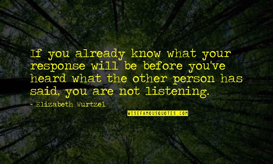 Jammu Love Quotes By Elizabeth Wurtzel: If you already know what your response will