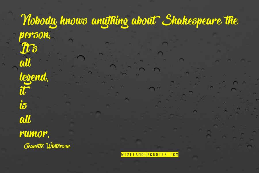 Jamona Heights Quotes By Jeanette Winterson: Nobody knows anything about Shakespeare the person. It's