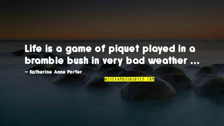 Jamperine Quotes By Katherine Anne Porter: Life is a game of piquet played in Jamperine Quotes By Katherine Anne Porter: Life is a game of piquet played in