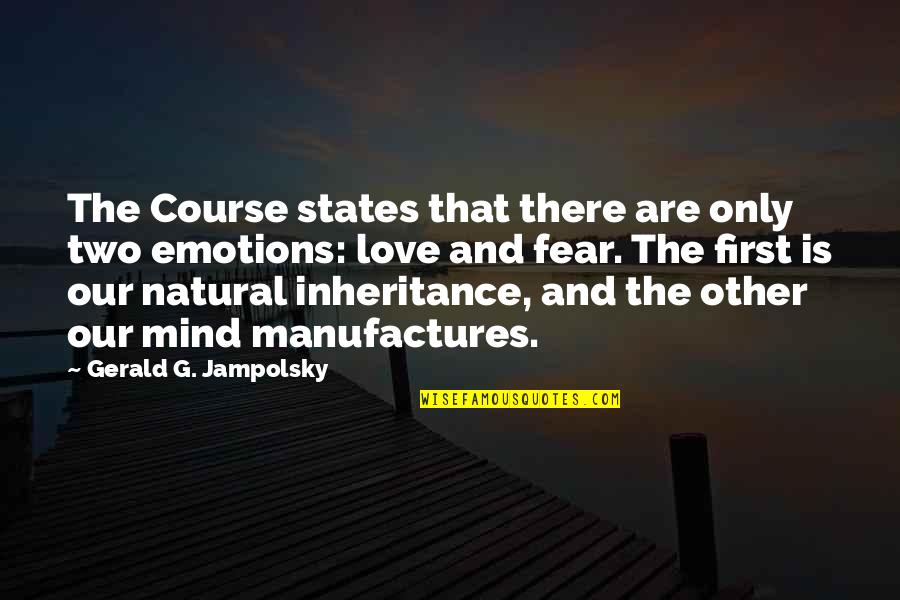 Jampolsky Quotes By Gerald G. Jampolsky: The Course states that there are only two