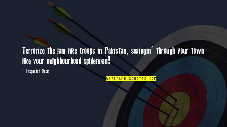 Jam's Quotes By Inspectah Deck: Terrorize the jam like troops in Pakistan, swingin'