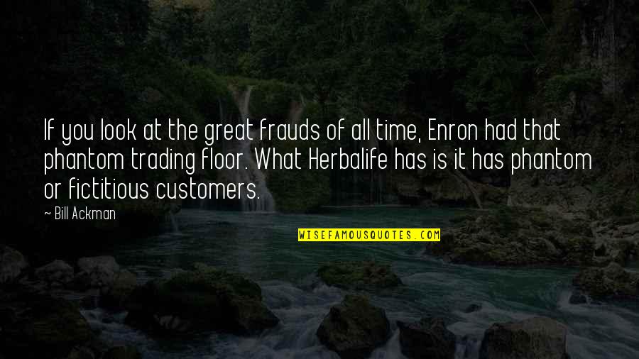 Jamsheed Master Quotes By Bill Ackman: If you look at the great frauds of