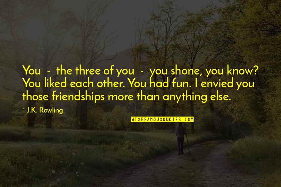 Jamshidi Needles Quotes By J.K. Rowling: You - the three of you - you