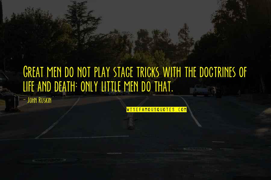 Jamuan Makan Quotes By John Ruskin: Great men do not play stage tricks with Jamuan Makan Quotes By John Ruskin: Great men do not play stage tricks with