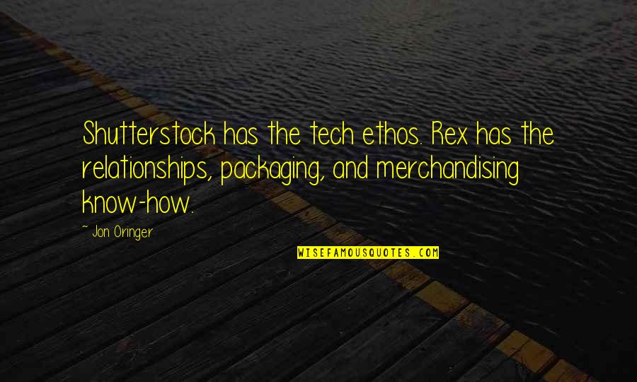 Jan 23 Quotes By Jon Oringer: Shutterstock has the tech ethos. Rex has the