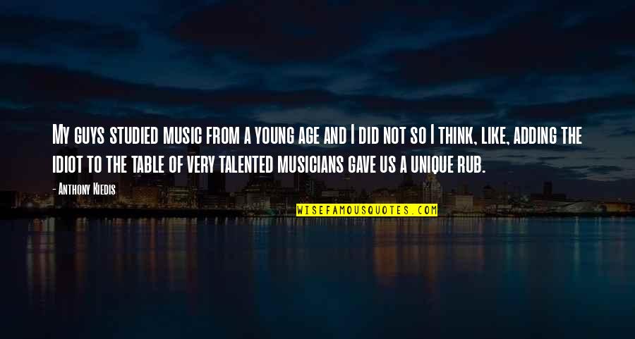 Jan Berenstain Quotes By Anthony Kiedis: My guys studied music from a young age