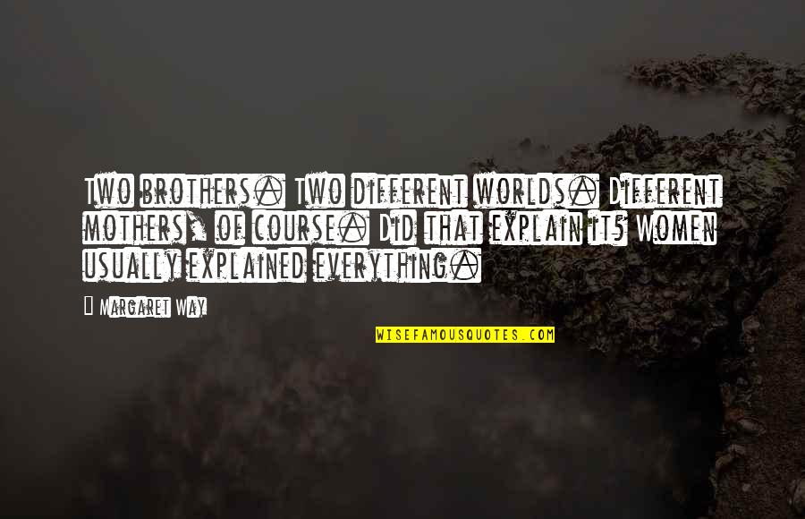 Jan Frodeno Quotes By Margaret Way: Two brothers. Two different worlds. Different mothers, of