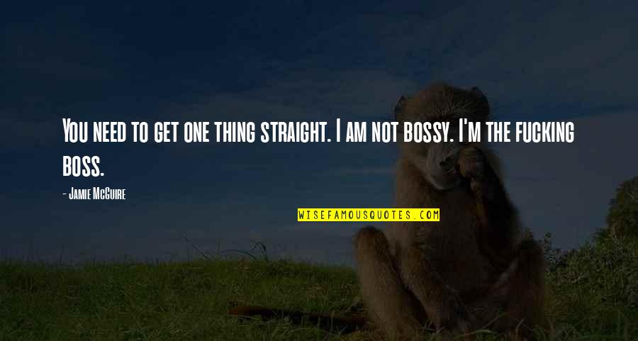 Jan Huss Quotes By Jamie McGuire: You need to get one thing straight. I