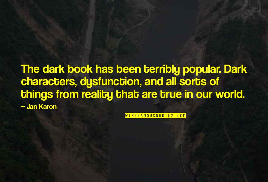 Jan Karon Quotes By Jan Karon: The dark book has been terribly popular. Dark Jan Karon Quotes By Jan Karon: The dark book has been terribly popular. Dark