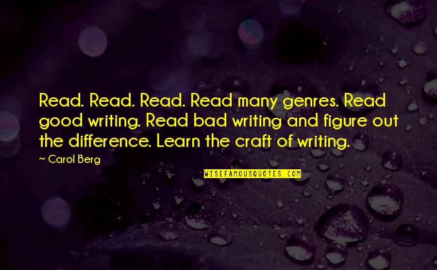 Jan Philipp Sendker The Art Of Hearing Heartbeats Quotes By Carol Berg: Read. Read. Read. Read many genres. Read good