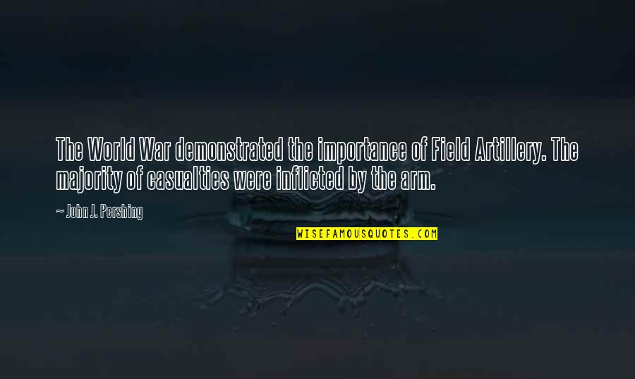 Jana Kramer Love Quotes By John J. Pershing: The World War demonstrated the importance of Field Jana Kramer Love Quotes By John J. Pershing: The World War demonstrated the importance of Field