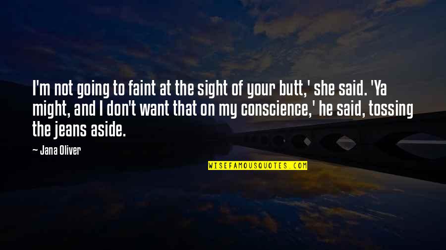 Jana Oliver Quotes By Jana Oliver: I'm not going to faint at the sight Jana Oliver Quotes By Jana Oliver: I'm not going to faint at the sight
