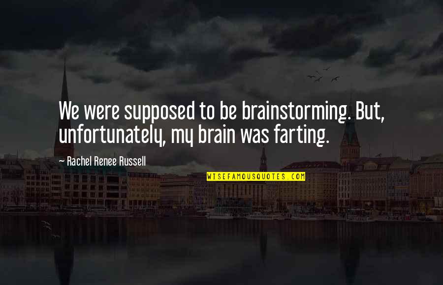 Janak Packing Quotes By Rachel Renee Russell: We were supposed to be brainstorming. But, unfortunately,