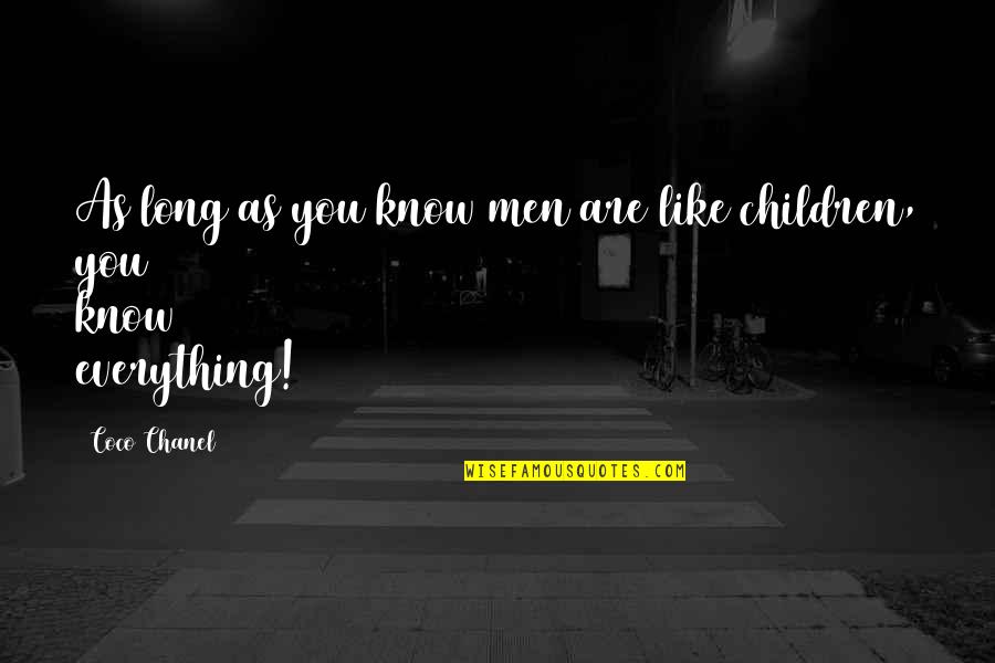 Janaka Sutha Geetham Quotes By Coco Chanel: As long as you know men are like