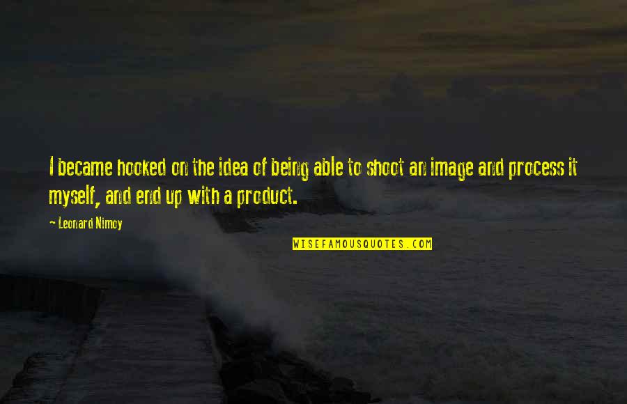 Janakiraman Tamil Quotes By Leonard Nimoy: I became hooked on the idea of being Janakiraman Tamil Quotes By Leonard Nimoy: I became hooked on the idea of being