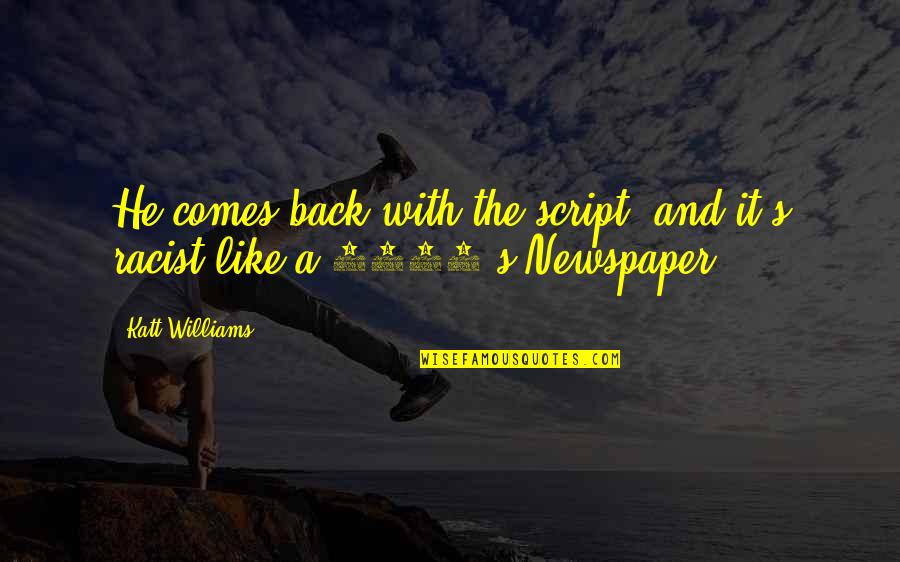 Janaria Muhammad Quotes By Katt Williams: He comes back with the script, and it's
