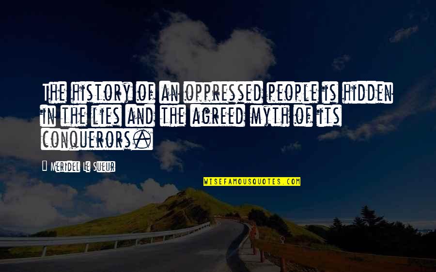 Jancosko Quotes By Meridel Le Sueur: The history of an oppressed people is hidden