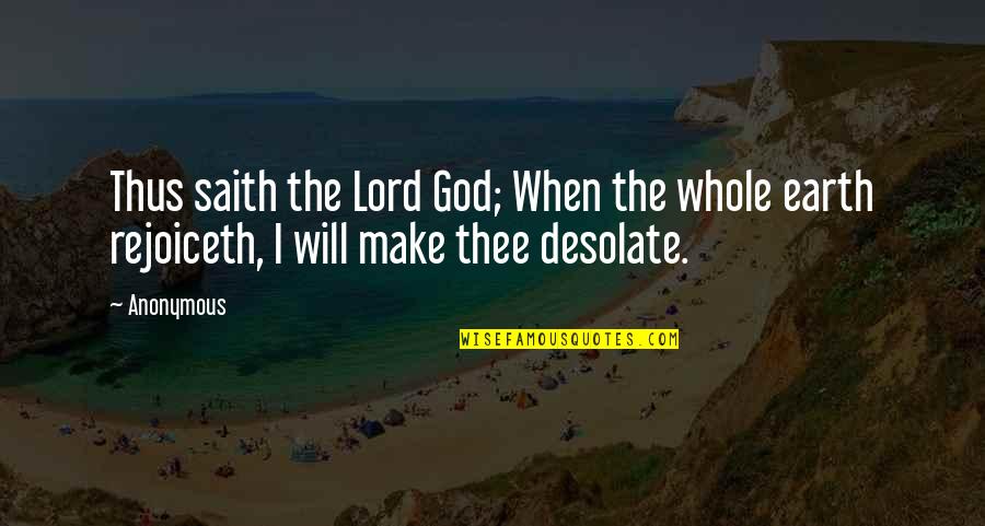 Janczuk Vise Quotes By Anonymous: Thus saith the Lord God; When the whole