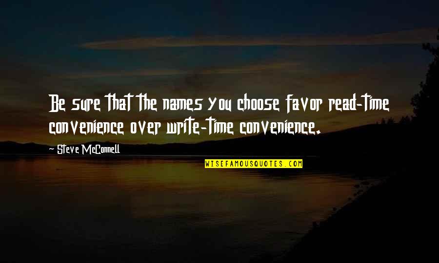 Jandeline Quotes By Steve McConnell: Be sure that the names you choose favor Jandeline Quotes By Steve McConnell: Be sure that the names you choose favor